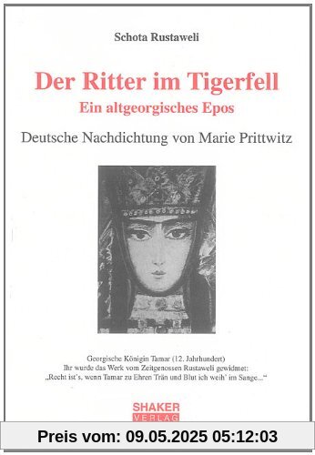 Der Ritter im Tigerfell. Ein altgeorgisches Epos: Deutsche Nachdichtung von Marie Prittwitz Der Ritter im Tigerfell. Ein altgeorgisches Epos: Deutsche Nachdichtung von Marie Prittwitz