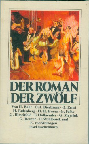 Der Roman der Zwölf: Von Hermann Bahr, Otto Julius Bierbaum, Otto Ernst, Herbert Eulenberg, Hanns Heinz Ewers, Gustav Falke, Georg Hirschfeld, Felix ... aus dem Jahre 1909. M (insel taschenbuch)