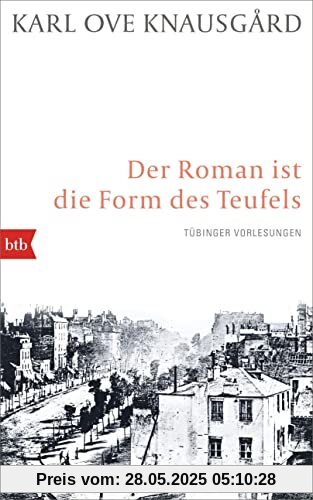 Der Roman ist die Form des Teufels: Tübinger Vorlesungen