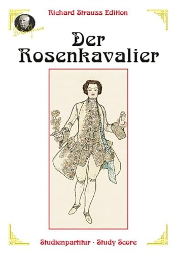 Der Rosenkavalier: Komödie für Musik in drei Aufzügen von Hugo von Hofmannsthal. op. 59. Studienpartitur. Der Rosenkavalier: Komödie für Musik in drei Aufzügen von Hugo von Hofmannsthal. op. 59. Studienpartitur.