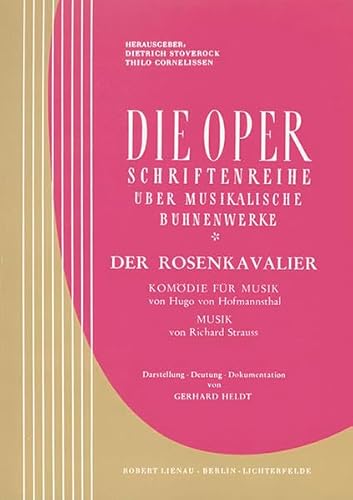 Der Rosenkavalier: Werkeinführung von G. Heldt. Lehrbuch. (Die Oper) von Robert Lienau GmbH