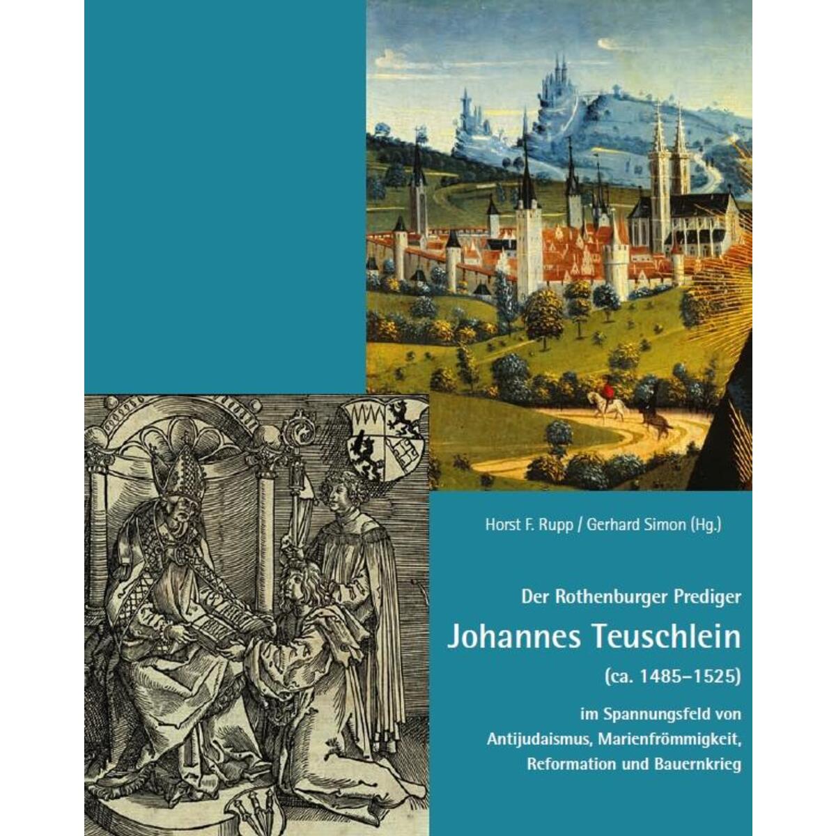 Der Rothenburger Prediger Johannes Teuschlein (ca. 1485-1525) im Spannungsfeld v... von Fink Kunstverlag Josef