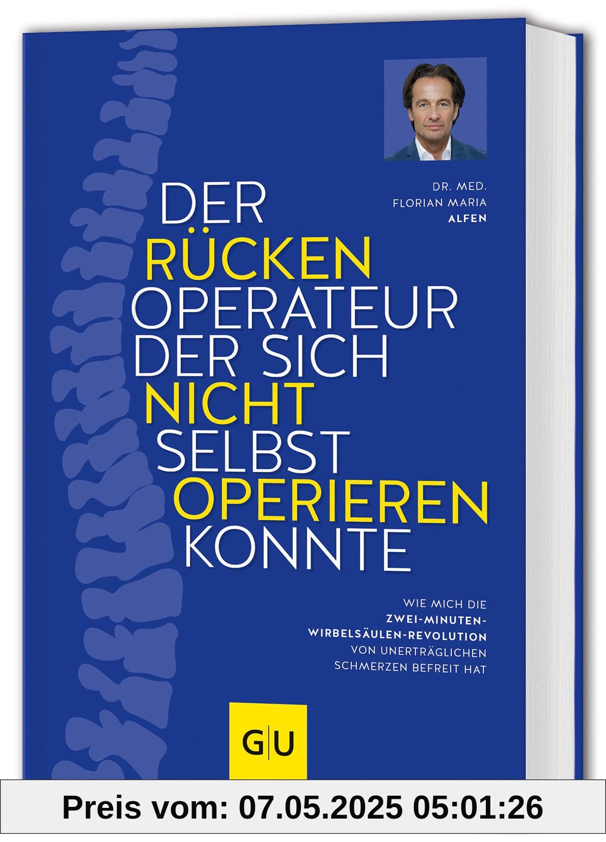 Der Rückenoperateur, der sich nicht selbst operieren konnte: Wie mich die Zwei-Minuten-Wirbelsäulenrevolution von unerträglichen Schmerzen befreit hat