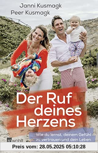 Der Ruf deines Herzens: Wie du lernst, deinem Gefühl zu vertrauen und dein Leben frei zu gestalten Der Ruf deines Herzens: Wie du lernst, deinem Gefühl zu vertrauen und dein Leben frei zu gestalten