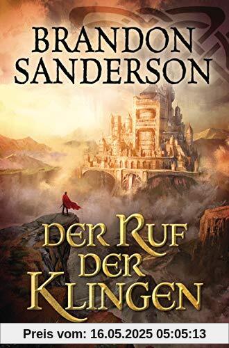 Der Ruf der Klingen: Roman (Die Sturmlicht-Chroniken, Band 5)