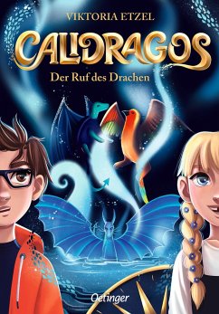 Der Ruf des Drachen / Calidragos Bd.1 von Oetinger