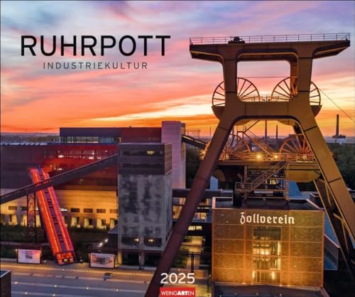Der Ruhrpott Kalender 2025 - Industriekultur: Spektakuläre Fotos der Industriearchitektur im Ruhrgebiet in einem großen Wandkalender. Besonderer ... 55 x 46 cm. (Reisekalender Weingarten) von Weingarten