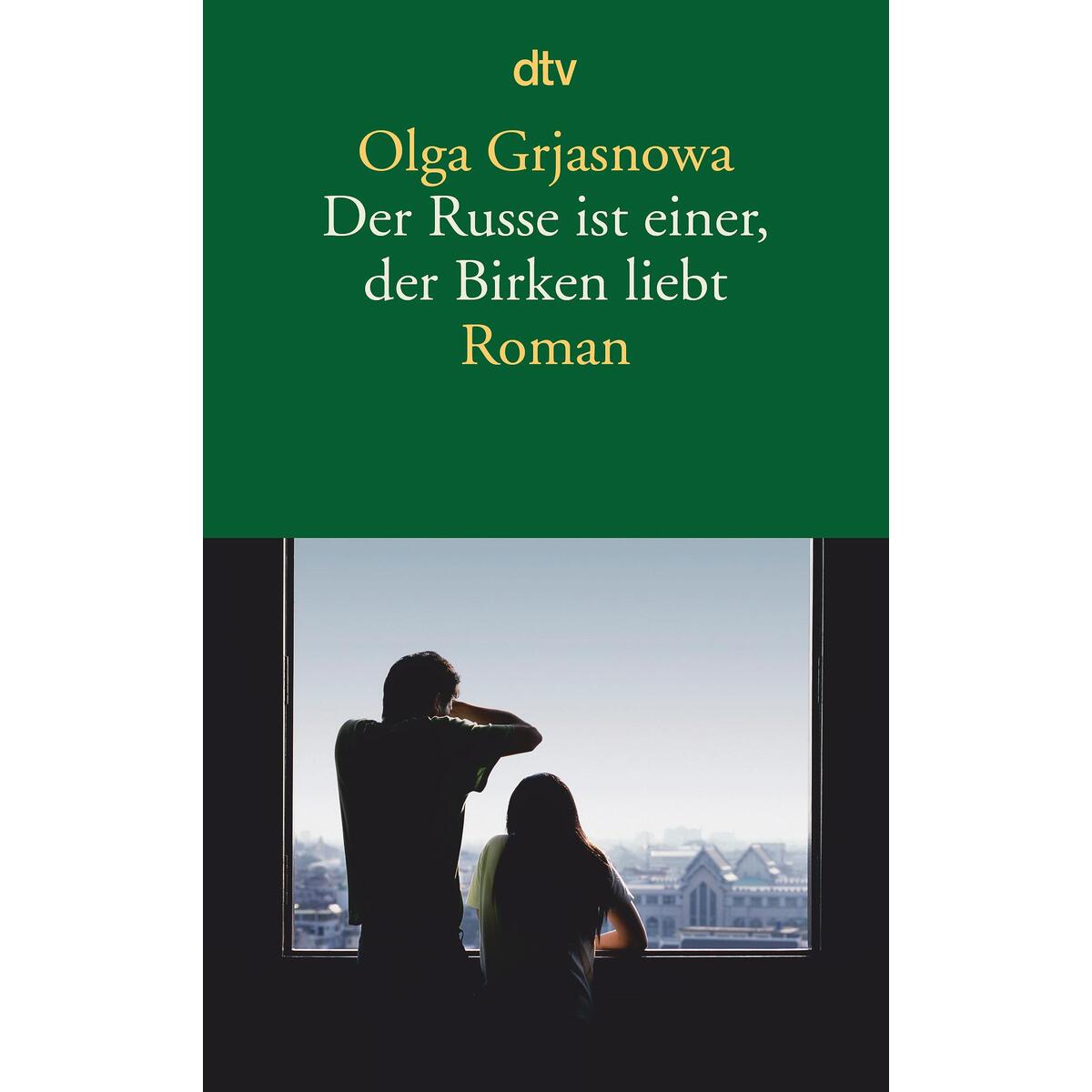 Der Russe ist einer, der Birken liebt von dtv Verlagsgesellschaft
