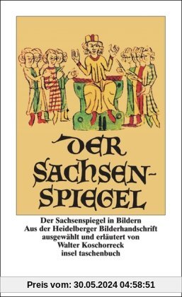 Der Sachsenspiegel in Bildern. Aus der Heidelberger Bilderhandschrift