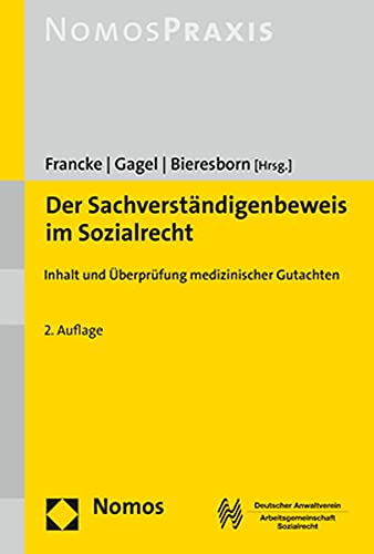 Der Sachverständigenbeweis im Sozialrecht: Inhalt und Überprüfung medizinischer Gutachten von Nomos Verlagsges.MBH + Co