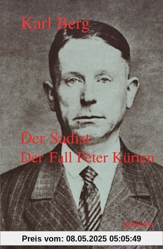 Der Sadist: Der Fall Peter Kürten