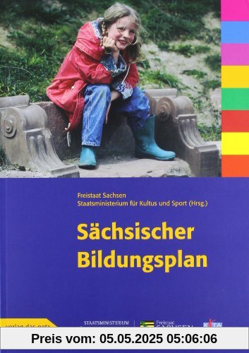 Der Sächsische Bildungsplan, ein Leitfaden für pädagogische Fachkräfte in Krippen, Kindergärten und Horten sowie für Kin