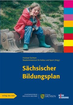Der Sächsische Bildungsplan, ein Leitfaden für pädagogische Fachkräfte in Krippen, Kindergärten und Horten sowie für Kindertagespflege von Verlag das netz