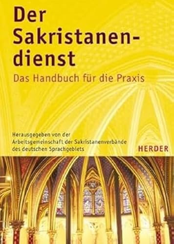 Der Sakristanendienst: Das Handbuch für die Praxis Der Sakristanendienst: Das Handbuch für die Praxis