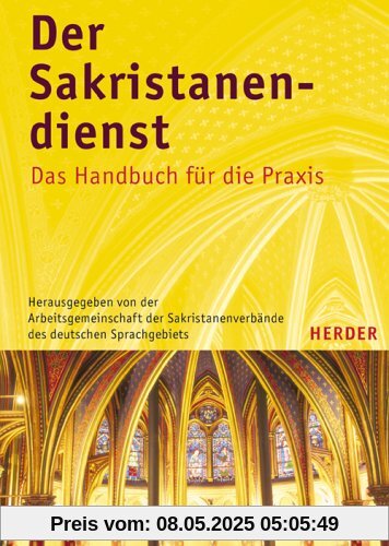 Der Sakristanendienst: Das Handbuch für die Praxis Der Sakristanendienst: Das Handbuch für die Praxis