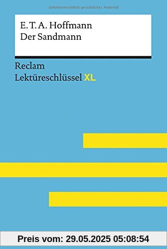 Der Sandmann von E. T. A. Hoffmann: Lektüreschlüssel mit Inhaltsangabe, Interpretation, Prüfungsaufgaben mit Lösungen, Lernglossar. (Reclam Lektüreschlüssel XL)