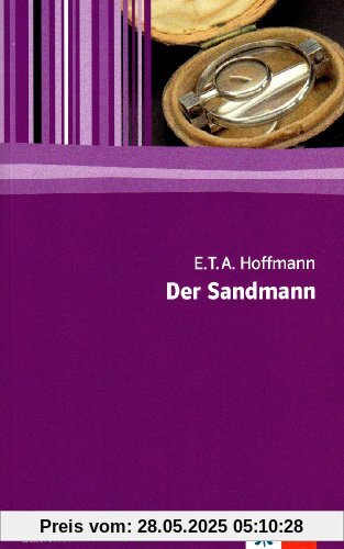 Der Sandmann: Textausgabe mit Materialien. 11. bis 13. Klasse Der Sandmann: Textausgabe mit Materialien. 11. bis 13. Klasse