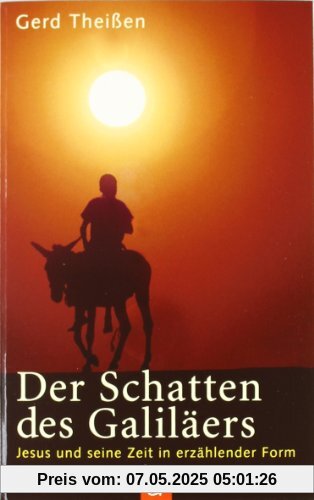 Der Schatten des Galiläers. Historische Jesusforschung in erzählender Form. Sonderausgabe