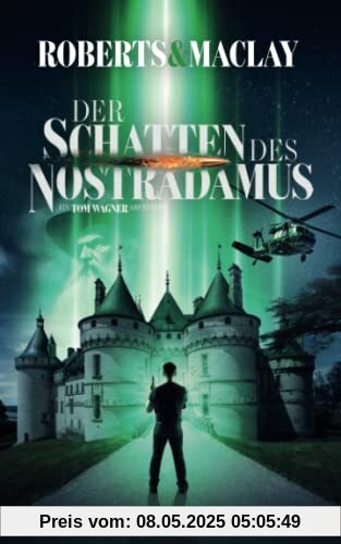 Der Schatten des Nostradamus (Ein Tom Wagner Abenteuer, Band 11)