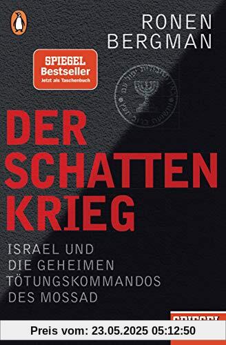 Der Schattenkrieg: Israel und die geheimen Tötungskommandos des Mossad - Ein SPIEGEL-Buch