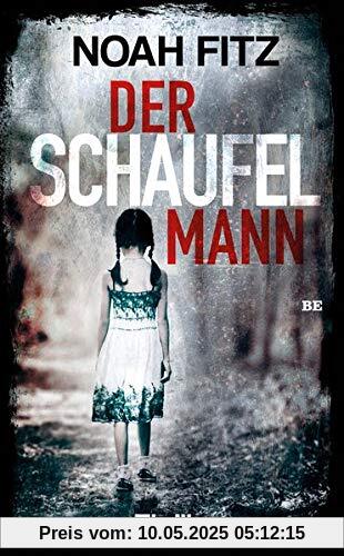 Der Schaufelmann: Thriller Der Schaufelmann: Thriller