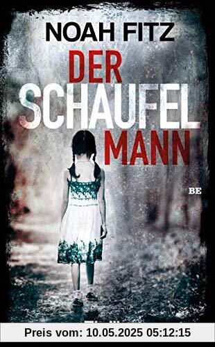 Der Schaufelmann: Thriller