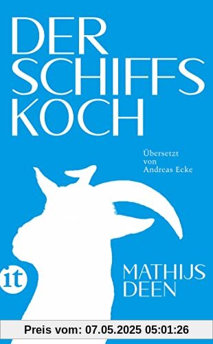 Der Schiffskoch: Roman | Wie eine Ziege eine Schiffsbesatzung in den Wahnsinn treibt | Mit lakonischem Humor und literarischem Tiefgang (insel taschenbuch)