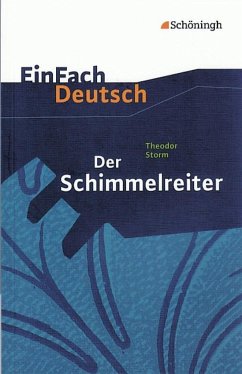 Der Schimmelreiter. EinFach Deutsch Textausgaben von Schöningh / Schöningh im Westermann / Westermann Bildungsmedien
