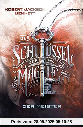 Der Schlüssel der Magie - Der Meister: Roman (The Founders, Band 2)