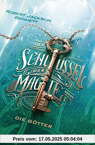 Der Schlüssel der Magie - Die Götter: Roman (The Founders, Band 3)