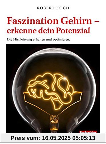 Der Schlüssel zum Gehirn – nutze dein Potenzial: Aktiv die Hirnleistung erhalten und optimieren