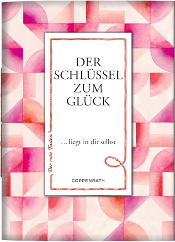 Der Schlüssel zum Glück liegt in dir selbst (Der rote Faden, 203, Band 203) von Coppenrath Verlag GmbH & Co. KG