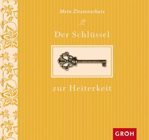 Der Schlüssel zur Heiterkeit (Mein Zitatenschatz)