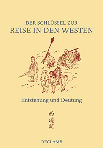 Der Schlüssel zur »Reise in den Westen«: Entstehung und Deutung des Romans von Reclam Philipp Jun.