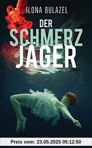 Der Schmerzjäger: Psychothriller Der Schmerzjäger: Psychothriller