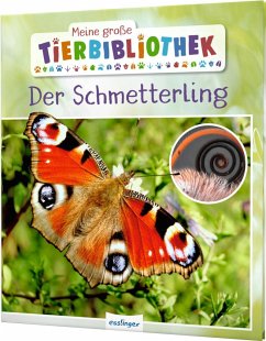 Der Schmetterling / Meine große Tierbibliothek Bd.14 von Esslinger in der Thienemann-Esslinger Verlag GmbH