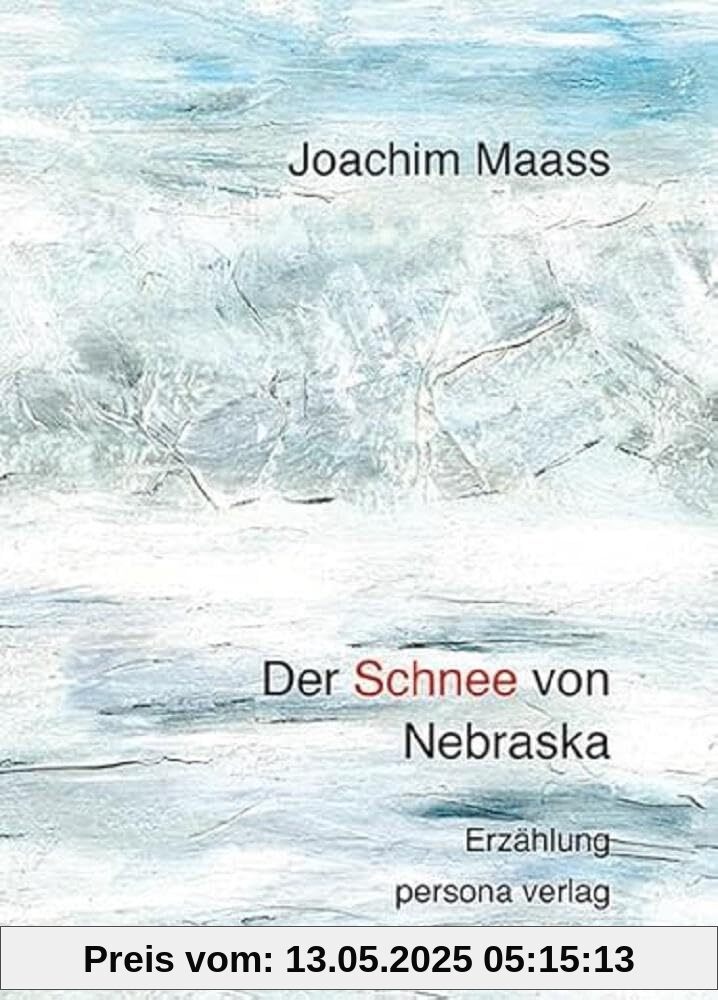 Der Schnee von Nebraska: Erzählung