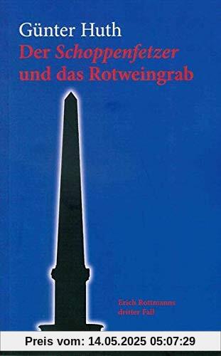 Der Schoppenfetzer und das Rotweingrab: Erich Rottmanns dritter Fall