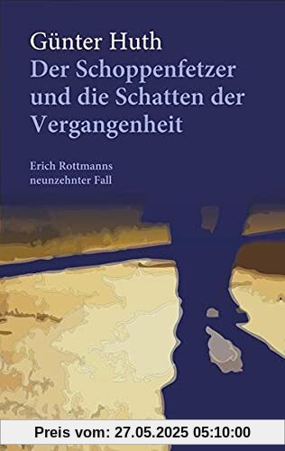 Der Schoppenfetzer und die Schatten der Vergangenheit: Erich Rottmanns neunzehnter Fall