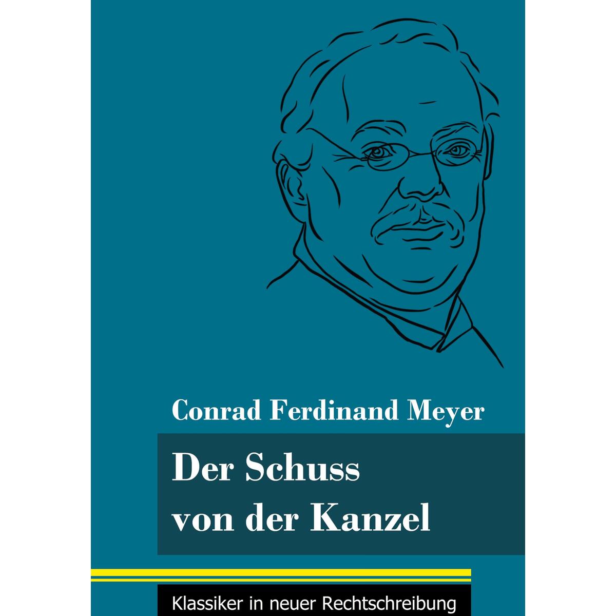 Der Schuss von der Kanzel Der Schuss von der Kanzel von Henricus - Klassiker in neuer Rechtschreibung