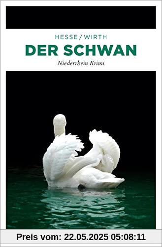 Der Schwan: Niederrhein Krimi (Karin Krafft)