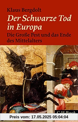 Der Schwarze Tod in Europa: Die Große Pest und das Ende des Mittelalters Der Schwarze Tod in Europa: Die Große Pest und das Ende des Mittelalters