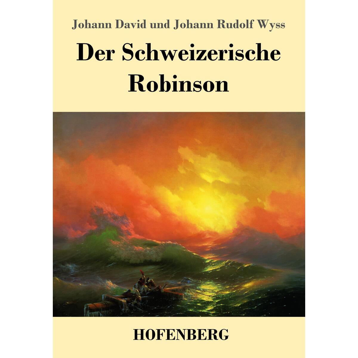 Der Schweizerische Robinson Der Schweizerische Robinson von Hofenberg