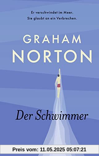 Der Schwimmer: Er verschwindet im Meer. Sie glaubt an ein Verbrechen. Der Schwimmer: Er verschwindet im Meer. Sie glaubt an ein Verbrechen.