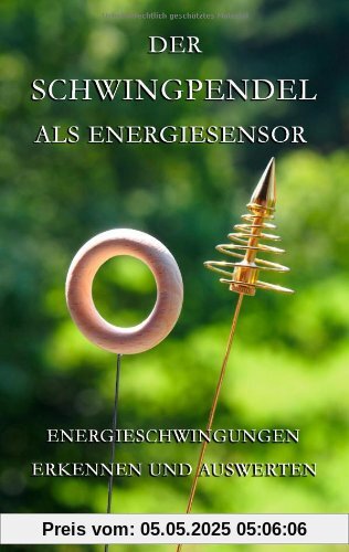 Der Schwingpendel als Energiesensor: Energieschwingungen erkennen und auswerten