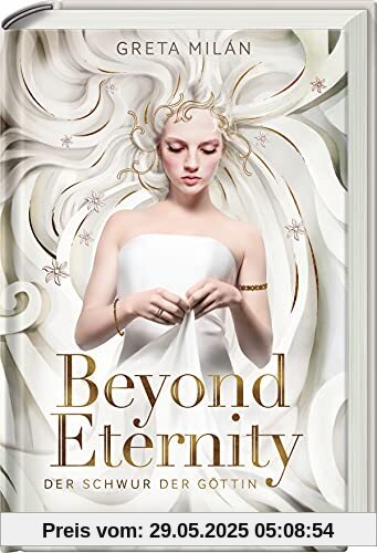 Der Schwur der Göttin, Band 1: Beyond Eternity (Der Schwur der Göttin, 1)