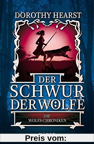 Der Schwur der Wölfe: Die Wolfs-Chroniken 1