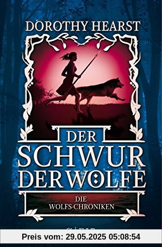 Der Schwur der Wölfe: Die Wolfs-Chroniken 1
