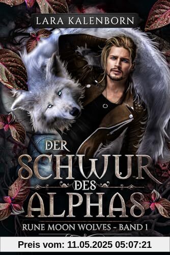 Der Schwur des Alphas (Rune Moon Wolves 1): Ein Wolf-Gestaltwandler-Liebesroman