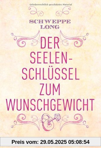 Der Seelenschlüssel zum Wunschgewicht Der Seelenschlüssel zum Wunschgewicht